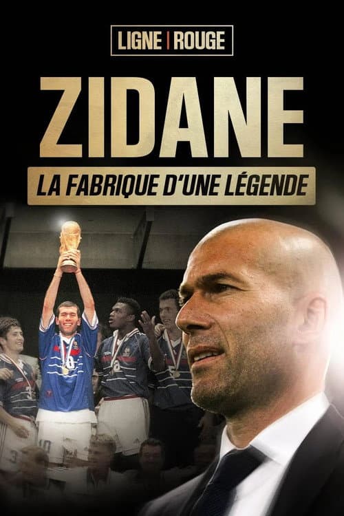 Ligne Rouge - Zidane, la fabrique d'une légende poster
