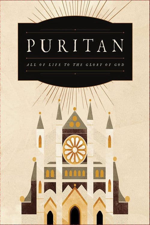 Puritan: All of Life to the Glory of God poster