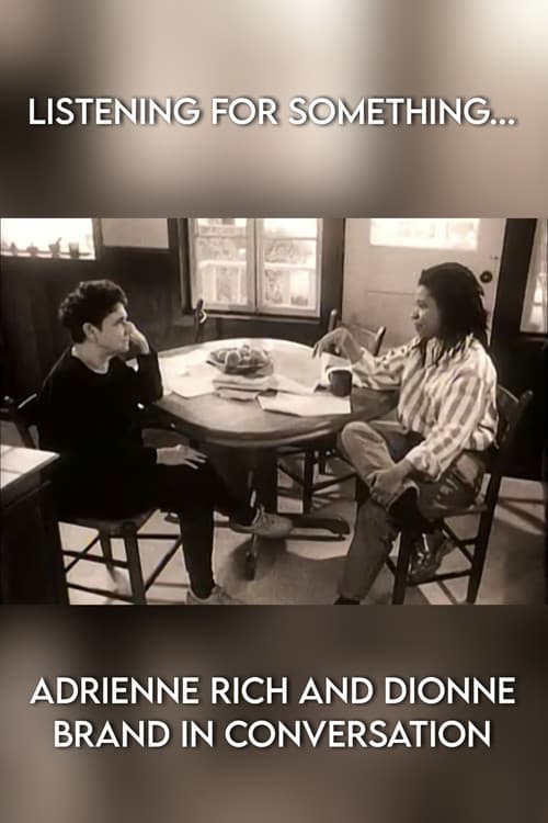 Listening for Something... Adrienne Rich and Dionne Brand in Conversation poster