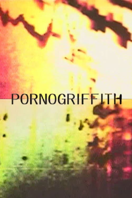 PORNOGRIFFITH poster