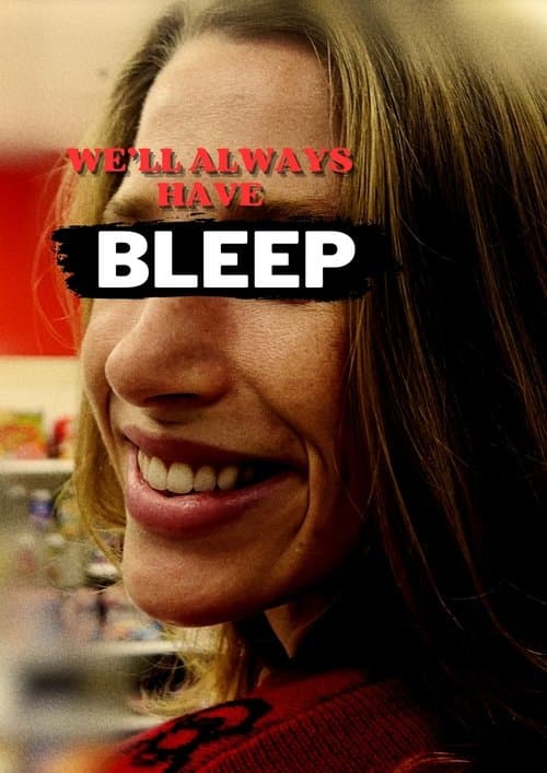 We'll Always Have --BLEEP-- poster