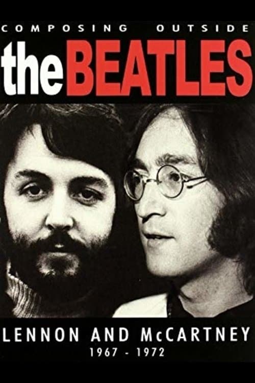 The Beatles - Composing Outside The Beatles: Lennon & McCartney 1967-1972 poster