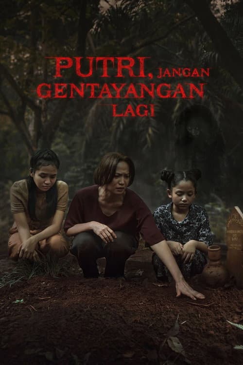 Putri, Jangan Gentayangan Lagi poster