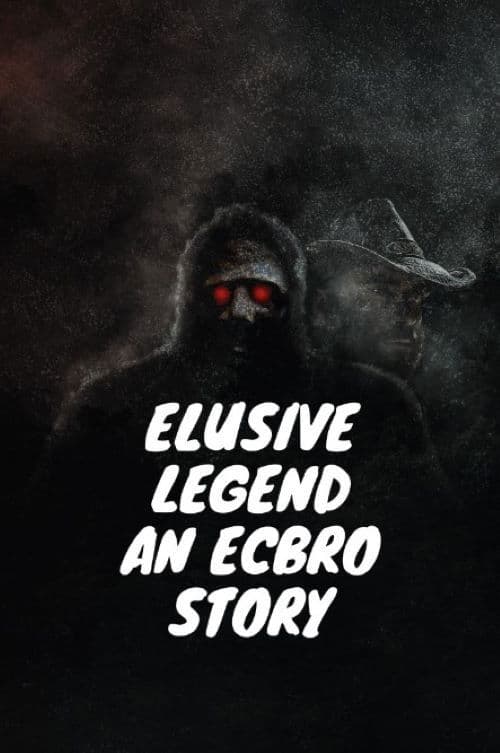 Elusive Legend An ECBRO Story poster
