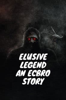 Elusive Legend An ECBRO Story poster