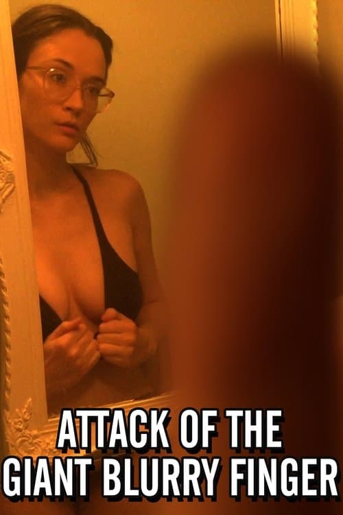 Attack of the Giant Blurry Finger poster