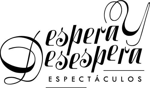 ESPERA Y DESESPERA Espectáculos
