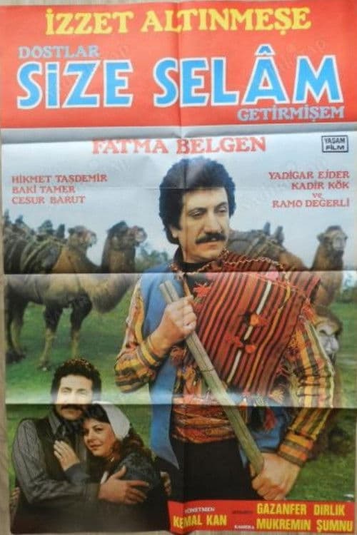 Dostlar Size Selam Getirmişem poster