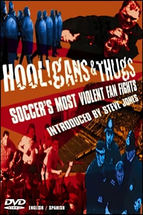 Hooligans & Thugs: Soccer's Most Violent Fan Fights poster