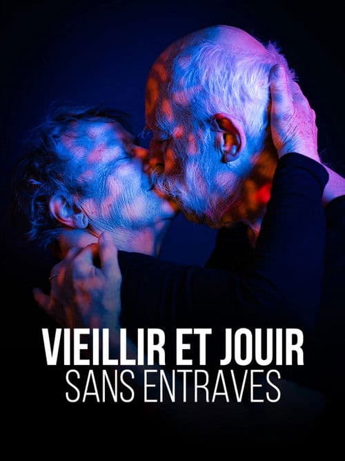 Vieillir et jouir sans entraves poster