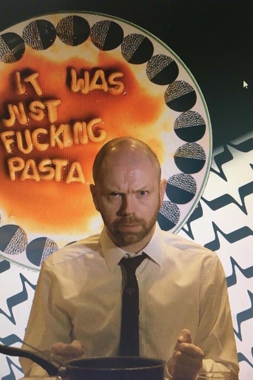It Was Just Fucking Pasta poster