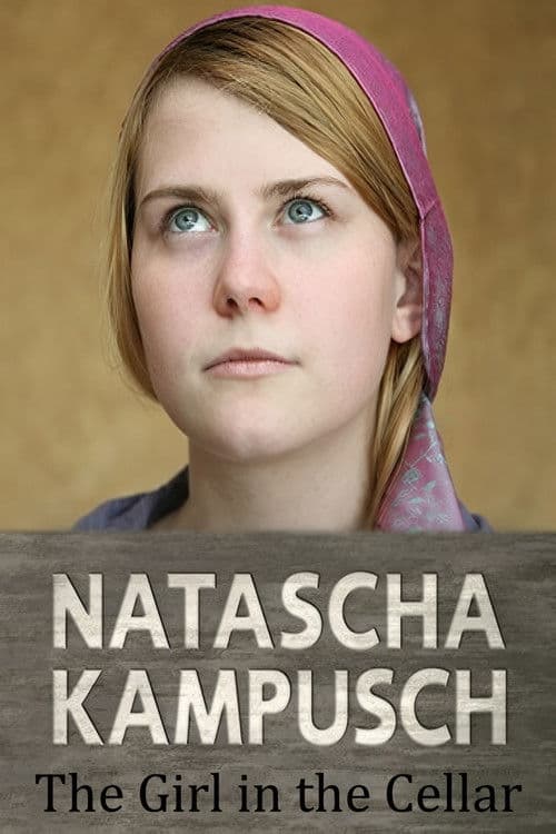 Natascha Kampusch: The Girl in the Cellar poster