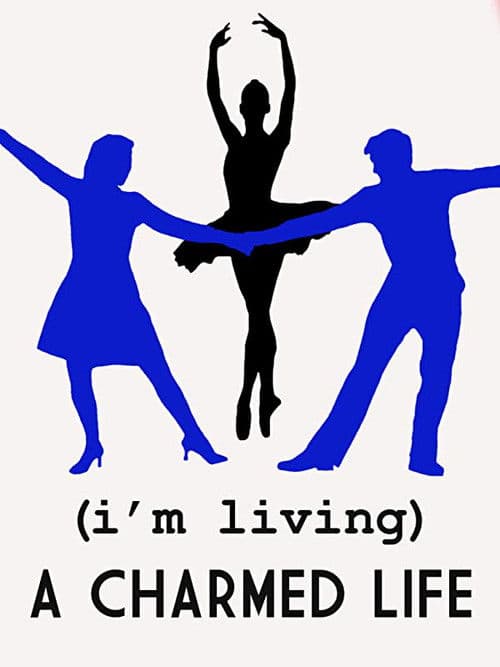 (I'm Living) A Charmed Life poster