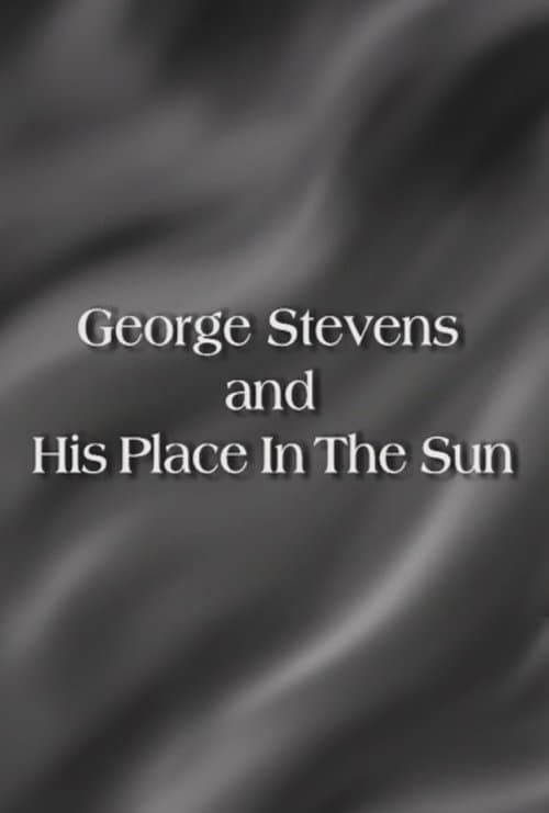 George Stevens and His Place In The Sun poster