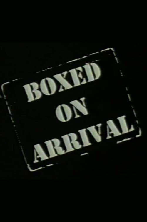 Boxed on Arrival poster