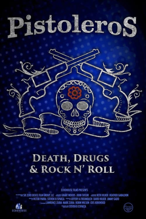 Pistoleros: Death, Drugs and Rock N' Roll poster