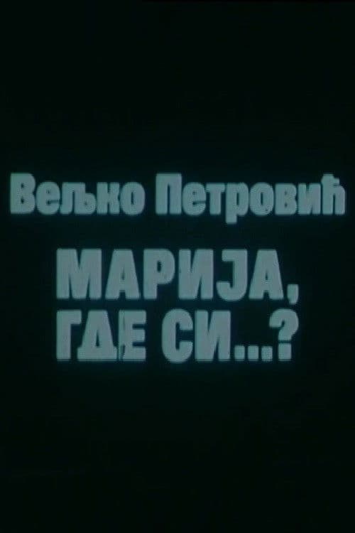 Marija, Where Are You? poster