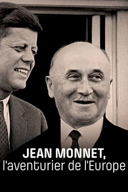 Jean Monnet, l'aventurier de l'Europe poster