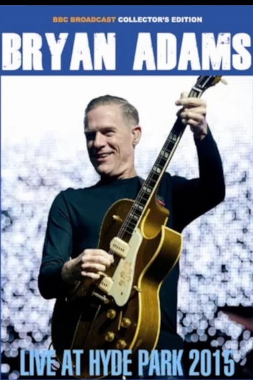 Bryan Adams - Radio 2 Live in Hyde Park 2015 poster