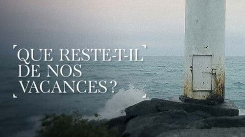 Que reste-t-il de nos vacances ? poster
