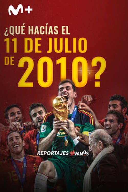 ¿Qué hacías el 11 de julio de 2010? poster