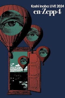 Koshi Inaba LIVE 2024 〜en-Zepp 4〜 poster
