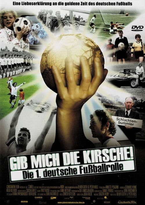 Gib mich die Kirsche! – Die 1. deutsche Fußballrolle poster