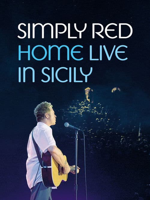 Simply Red - Home: Live in Sicily poster