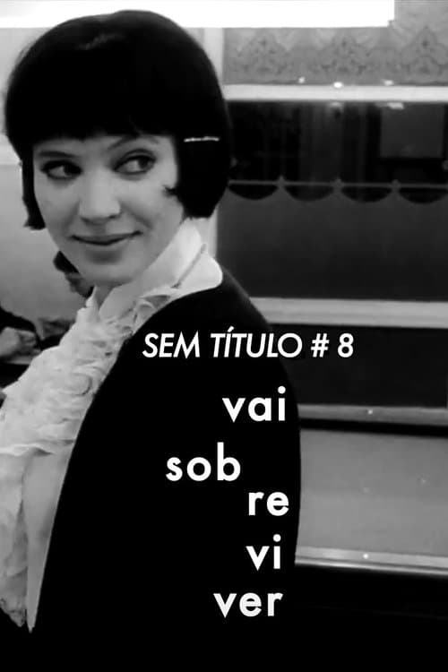 Sem Título #8: Vai Sobreviver poster