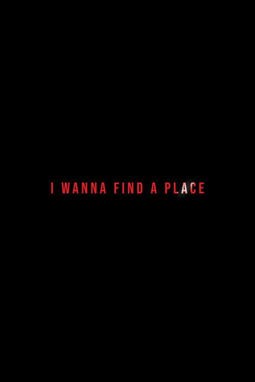 I Wanna Find a Place poster