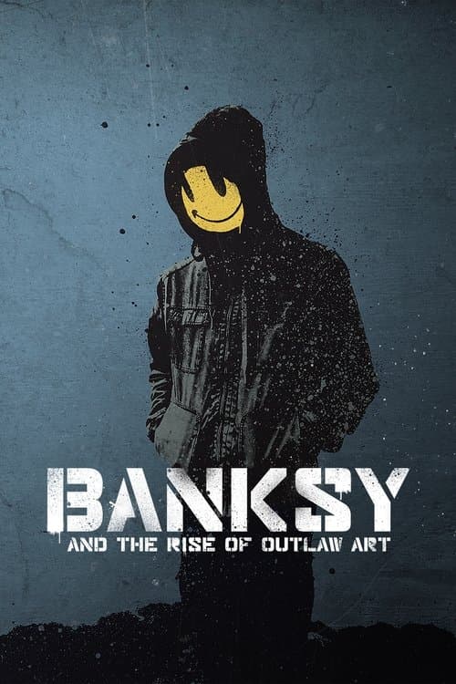 Banksy and the Rise of Outlaw Art poster