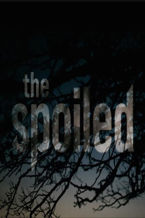 The Spoiled poster