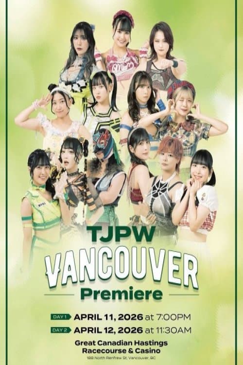 TJPW Vancouver Premiere ~ Day 1 poster