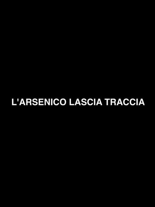 L'arsenico lascia traccia poster