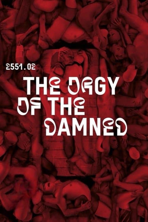 2551.02 – The Orgy of the Damned poster