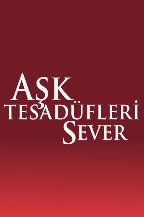 Aşk Tesadüfleri Sever Koleksiyonu