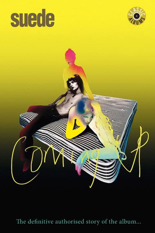 Classic Albums: Suede - Coming Up poster