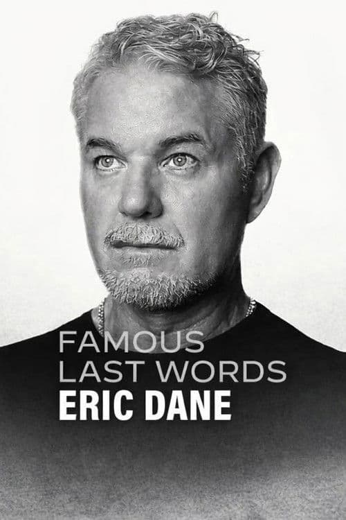 Famous Last Words: Eric Dane poster