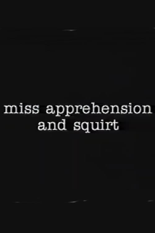 Miss Apprehension and Squirt poster