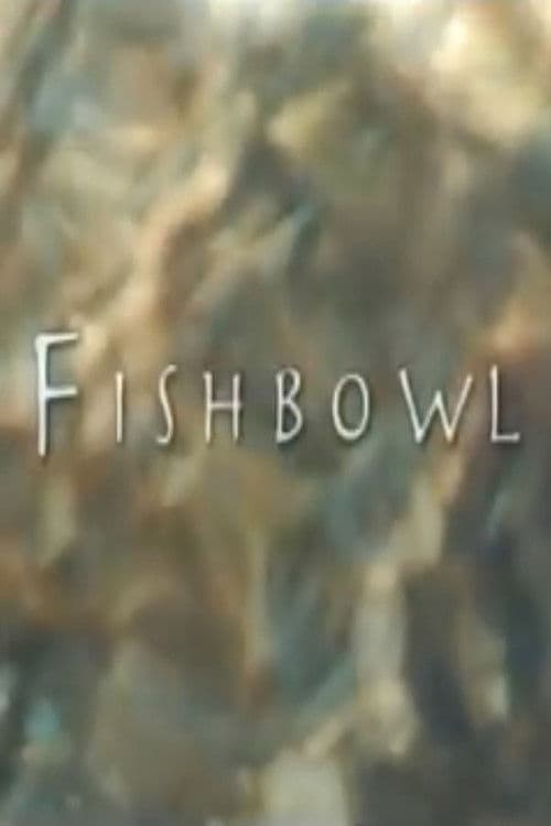 Fishbowl poster