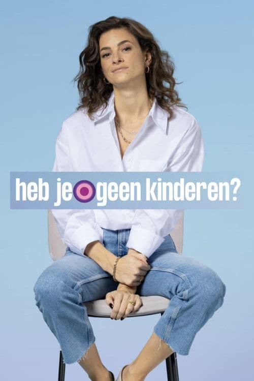 Heb je geen kinderen?
