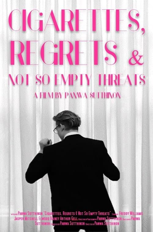 Cigarettes, Regrets & Not So Empty Threats poster