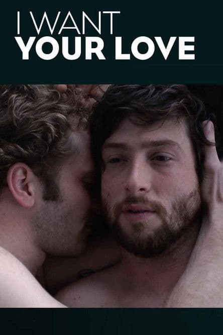 I Want Your Love poster