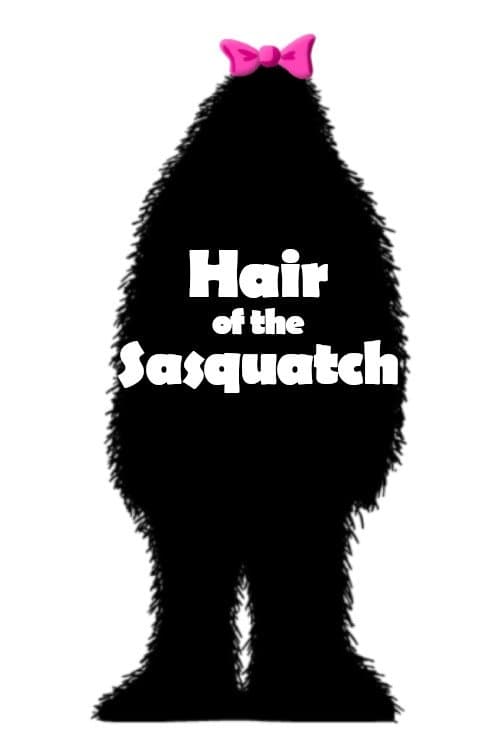 Hair of the Sasquatch poster