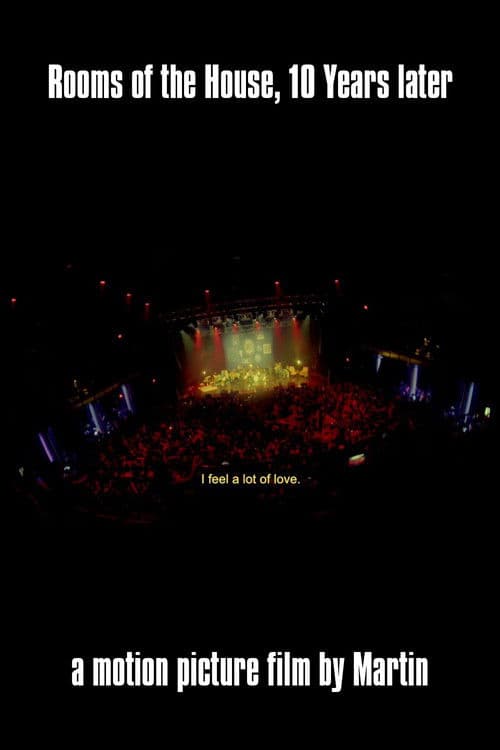 “Rooms of the House, 10 Years later - a motion picture film by Martin" poster