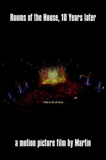 “Rooms of the House, 10 Years later - a motion picture film by Martin" poster