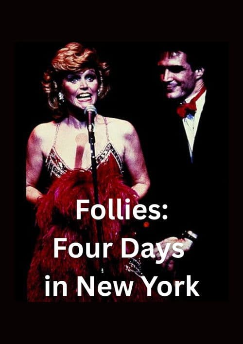 Sondheim on Broadway: Follies - Four Days in New York poster