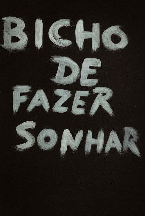 Bicho de Fazer Sonhar poster