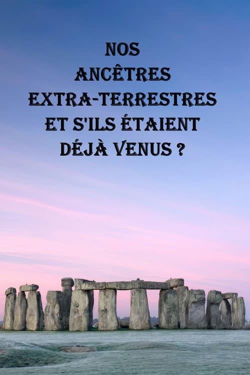Nos ancêtres extra-terrestres Et s'ils étaient déjà venus? poster