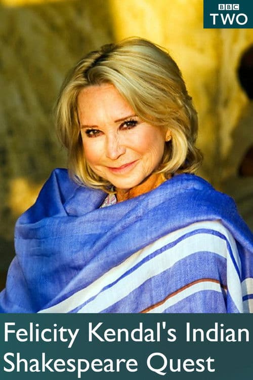 Felicity Kendal's Indian Shakespeare Quest poster